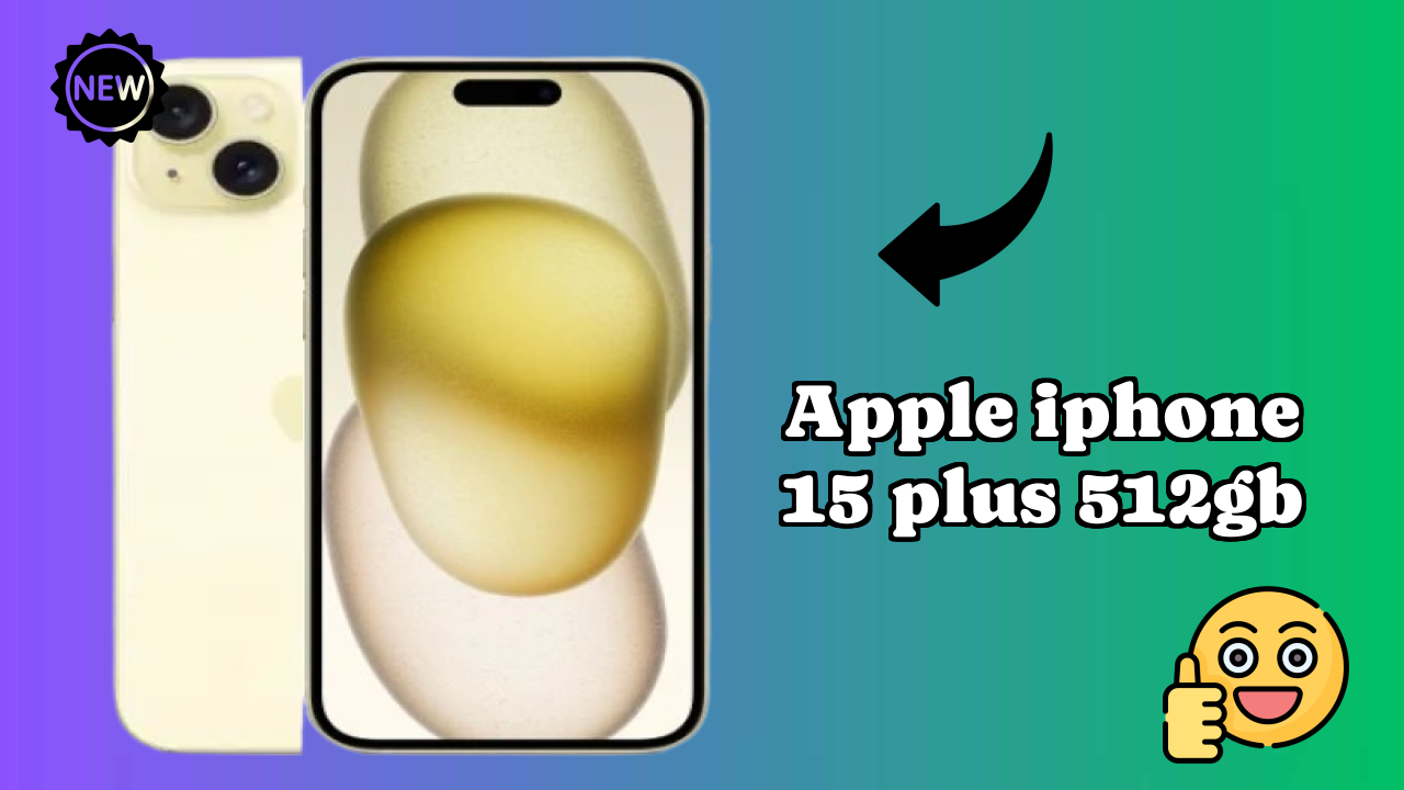 Apple IPhone 15 Plus 512GB नया 2026: अद्भुत ब्रांड के साथ फीचर्स और रिव्युएं