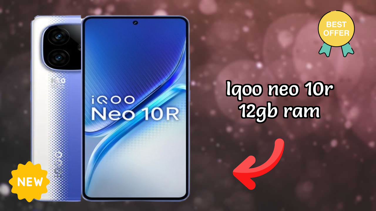 IQOO Neo 10R 12GB RAM 2026 – पूरा यूजर एक्सपीरियंस रिव्यु