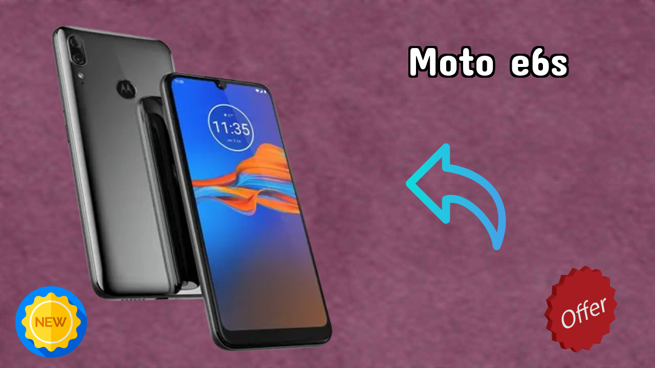 क्यों लोग 2026 में Moto E6s पसंद करते हैं – पूरा व्याख्या