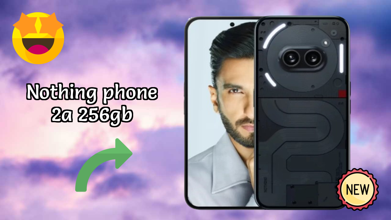 Nothing Phone 2a 256GB 2026 स्पेसिफिकेशन ब्रेकडाउन – प्रतिस्पर्धी रिव्यु