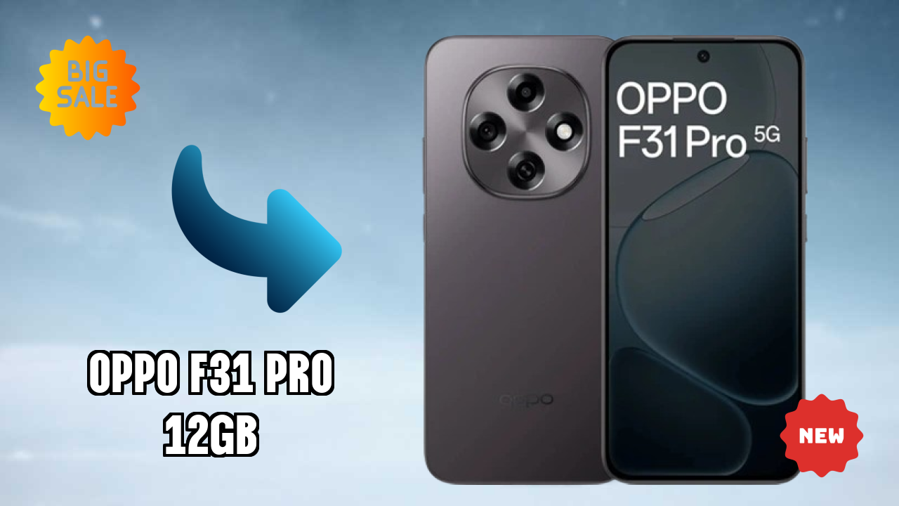 ₹30,999 पर OPPO F31 Pro 12GB - बेस्ट फीचर्स हाइलाइट किए गए