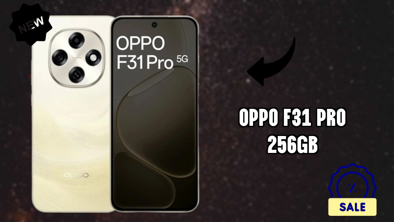 ₹28,999 पर OPPO F31 Pro 256GB - अभी उपलब्ध बेस्ट डील