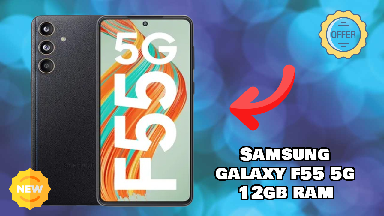 Samsung Galaxy F55 5G 12GB RAM 2026: कैमरा, बैटरी और RAM अद्भुत शो