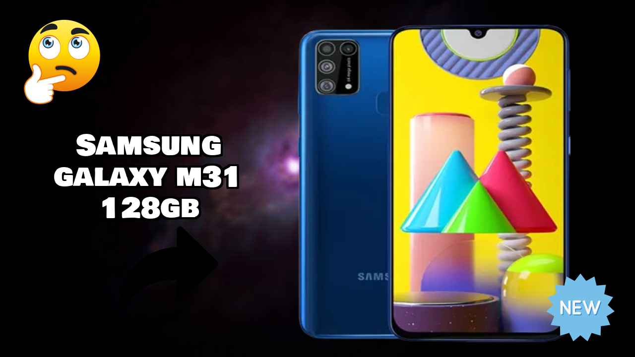 Samsung Galaxy M31 128GB 2026: पूरा गाइड और रिव्यु