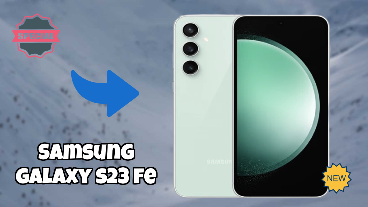 Samsung Galaxy S23 FE क़ीमत गिरावट: अब सिर्फ ₹38,890 में उपलब्ध