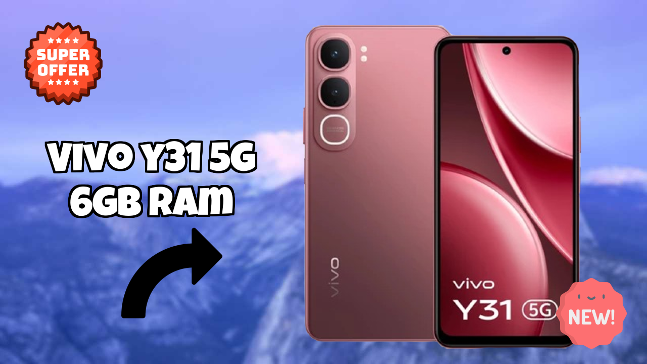 Vivo Y31 5G 6GB RAM 2026: नवीनतम मॉडल रिव्यु और फीचर्स